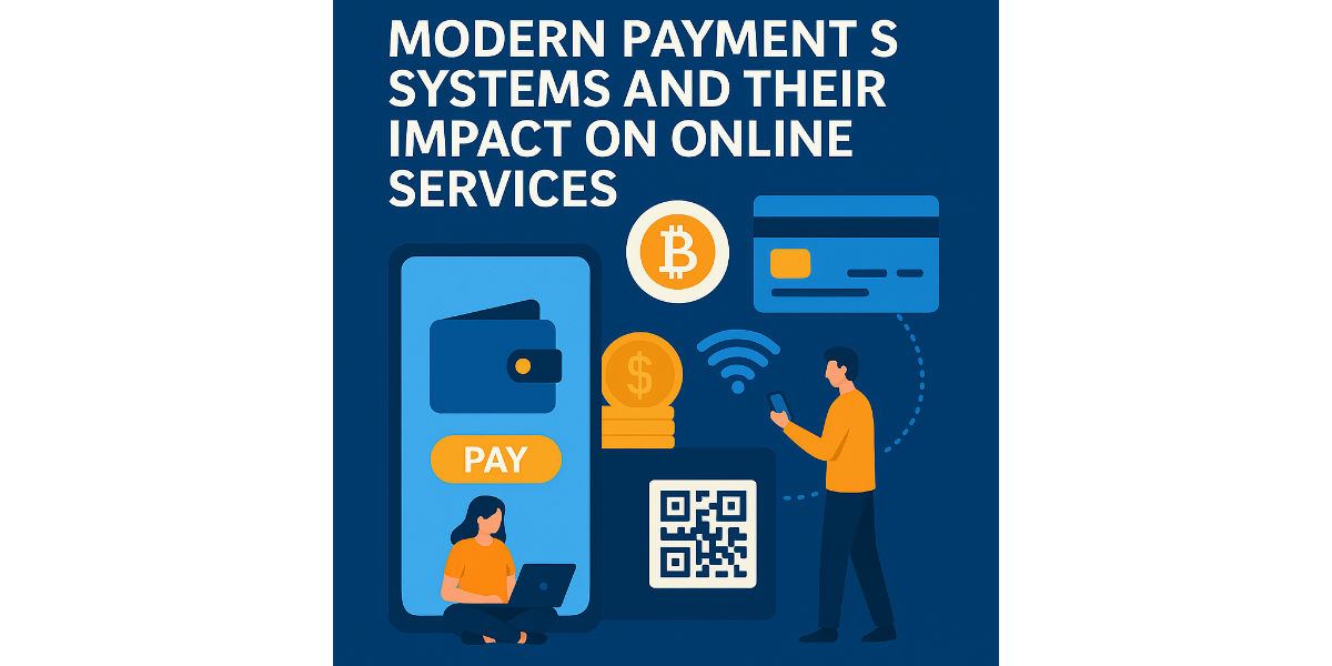 Modern Payment Systems and Their Impact on Online Services